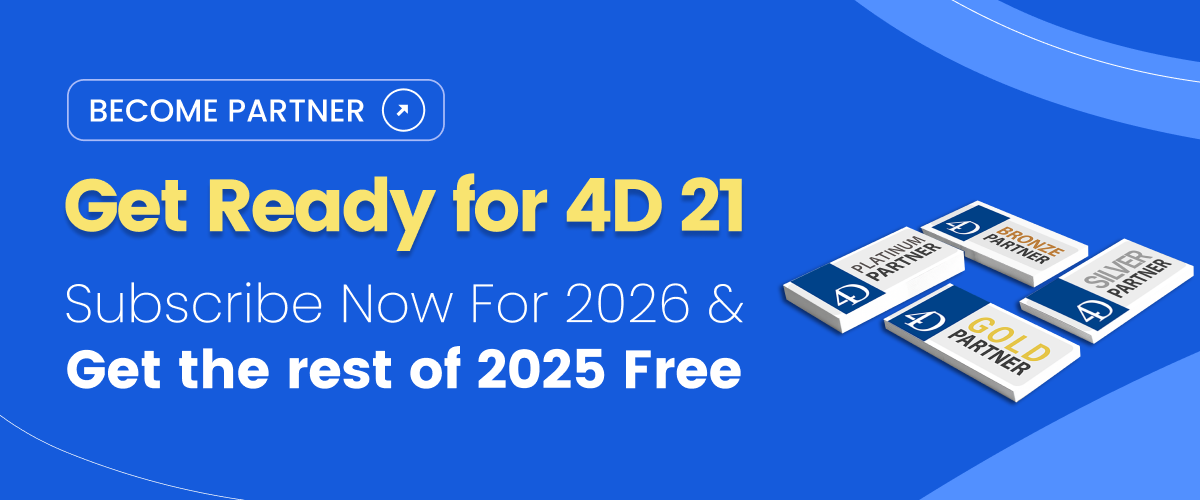 Become Partner Today: Get Ready for 4D 21